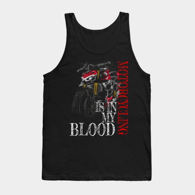 Motorcycling Is In My Blood Streetfighter Tank Top by TwoLinerDesign